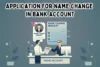 Application for Name Change in Bank Account – Sample Format & Easy Guide - Post Thumbnail