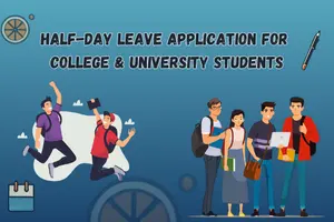 Write a Half-Day Leave Application for College and University Students.