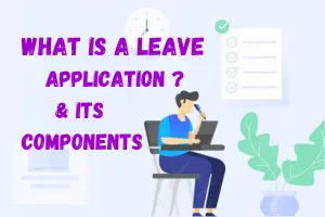 A Comprehensive Guide to Writing a Leave Application: Structure, Key Elements, And Tips
