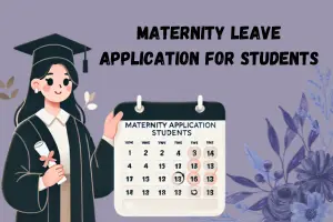 Maternity Leave Applications For Students: Template & Example for College, University, International & Online Learners